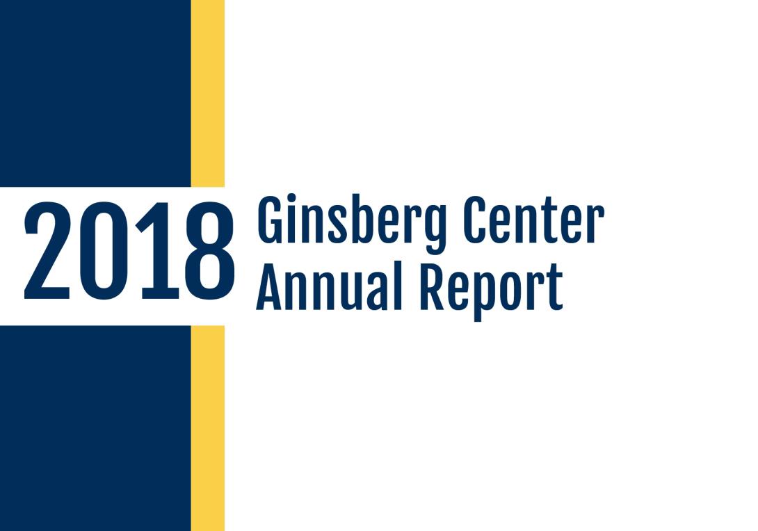 dark blue vertical stripe next to thinner maize vertical stripe with 2018 Ginsberg Center Annual Report in blue lettering on top