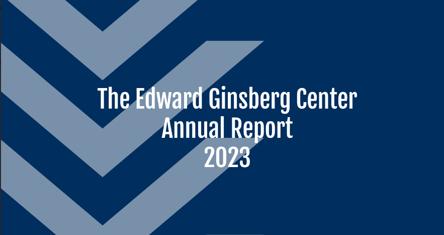 The word Ginsberg Center appears horizontally at the left hand margin. The words Annual Report appear beneath, the number 2023 below these words. Beneath the words is a row of light blue arrows pointing to down. 